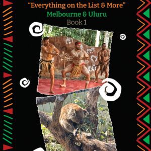 Australia Everything on the List & More: Melbourne & Uluru
